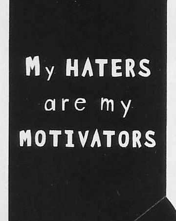 My HATERS are my MOTIVATORS WYS-15 UNISEX