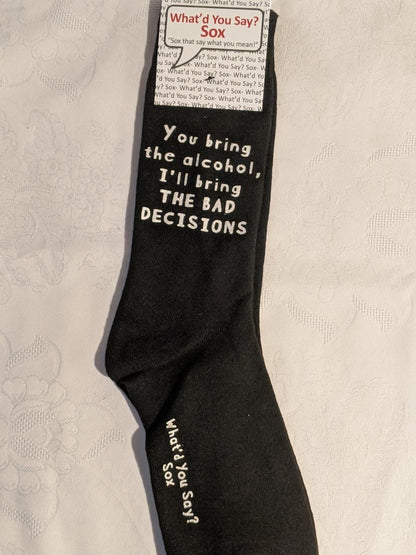 You bring the alcohol, I'll bring THE BAD DECISIONS WYS-93 UNISEX